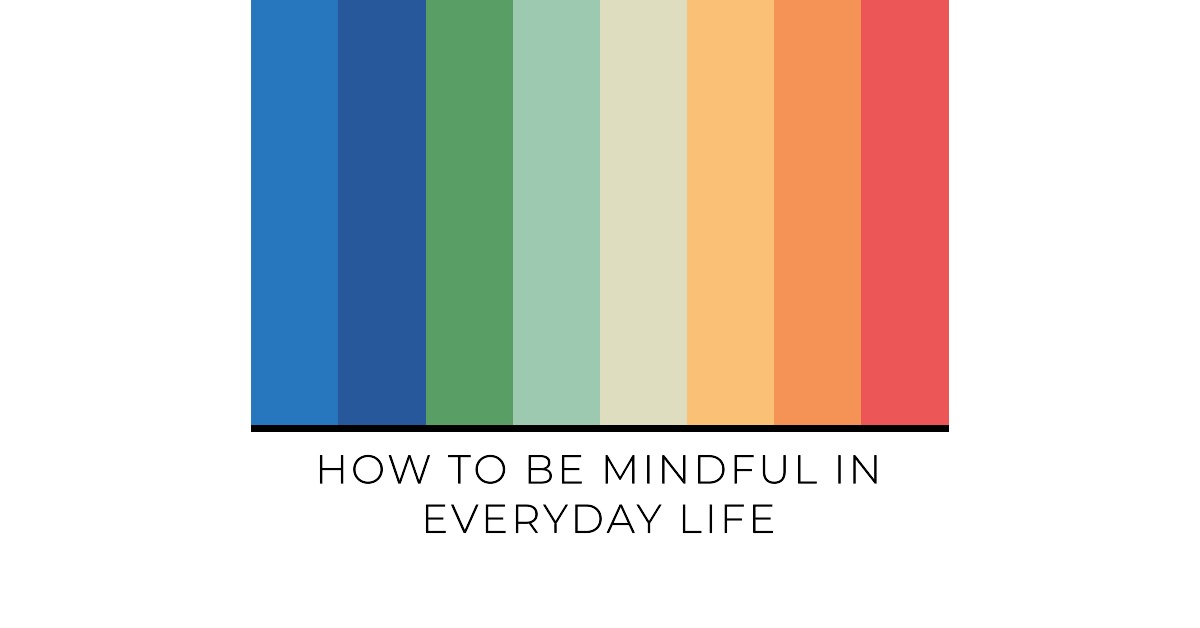 feature image: how to be mindful in everyday life